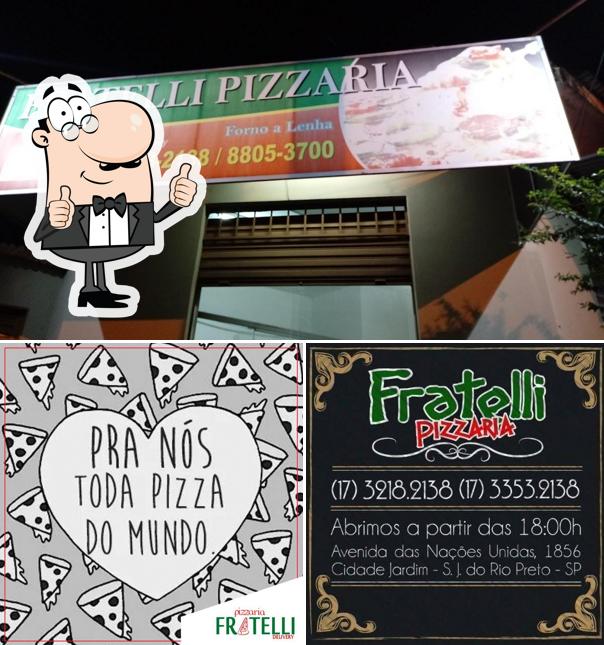 See the pic of Fratelli Pizzaria