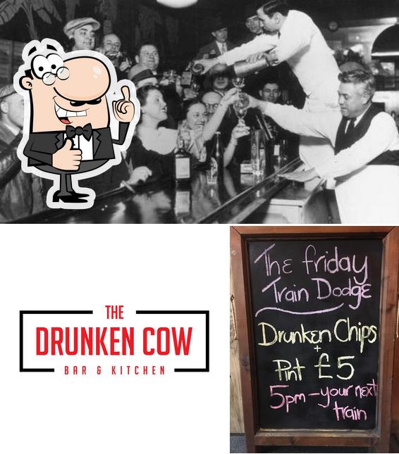 See the pic of THE DRUNKEN COW BAR & KITCHEN