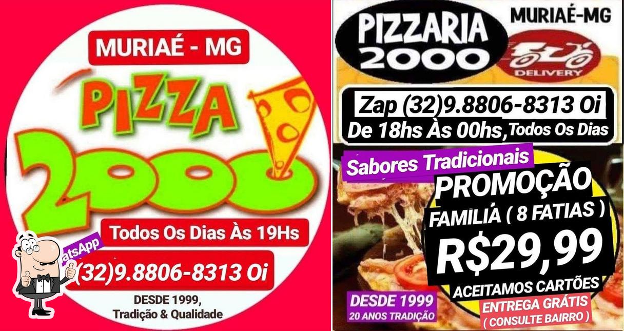 Here's a pic of Pizzaria 2000 Muriaé-Mg