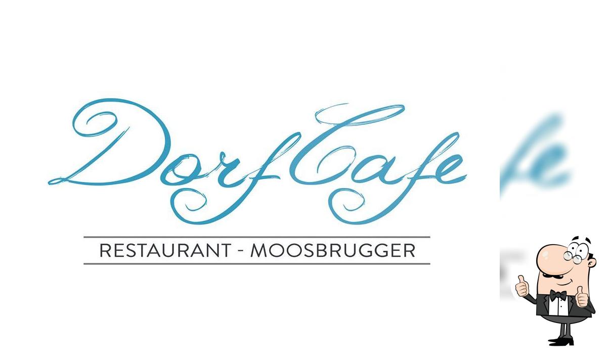 Dorf Cafe Restaurant Moosbrugger