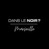 Dans le Noir ? Marseille