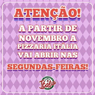 Aqui está a publicidade do Pizzaria Itália (Unidade Pinheirinho)